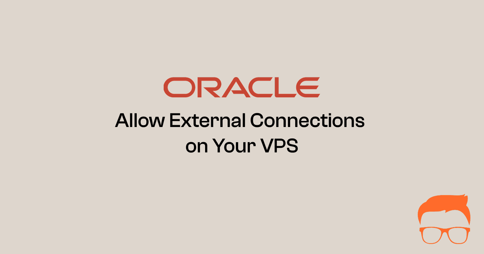 How to Allow External Connections to Your Server on Oracle Cloud (Step-by-Step Guide)